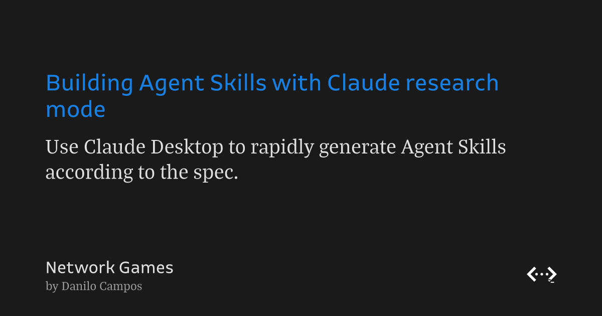 Building Agent Skills with Claude research mode - Network Games